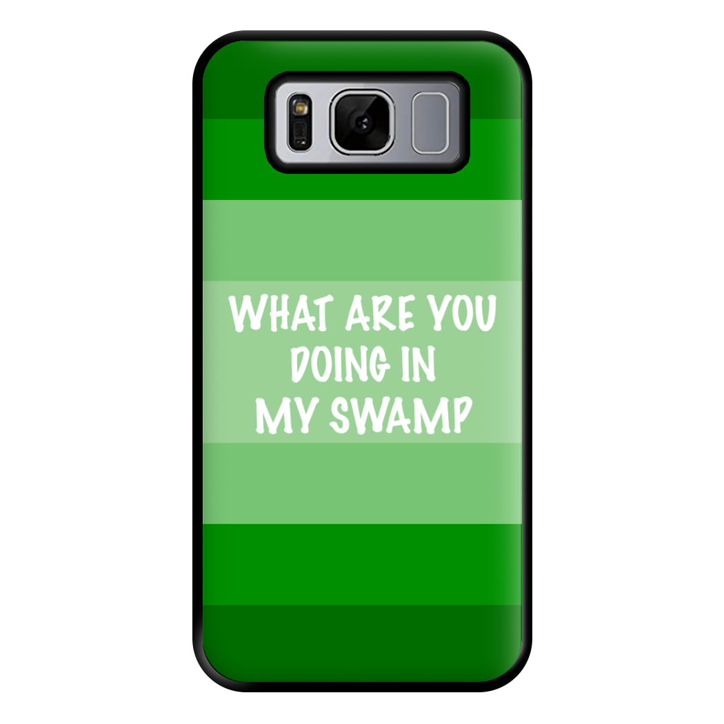 What Are You Doing In My Swamp - Green Ogre Phone Case for Galaxy S8 Plus