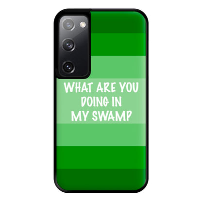 What Are You Doing In My Swamp - Green Ogre Phone Case for Galaxy S20