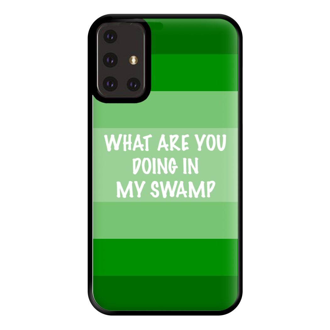 What Are You Doing In My Swamp - Green Ogre Phone Case for Galaxy A71