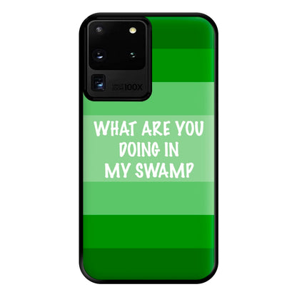 What Are You Doing In My Swamp - Green Ogre Phone Case for Galaxy S20 Ultra