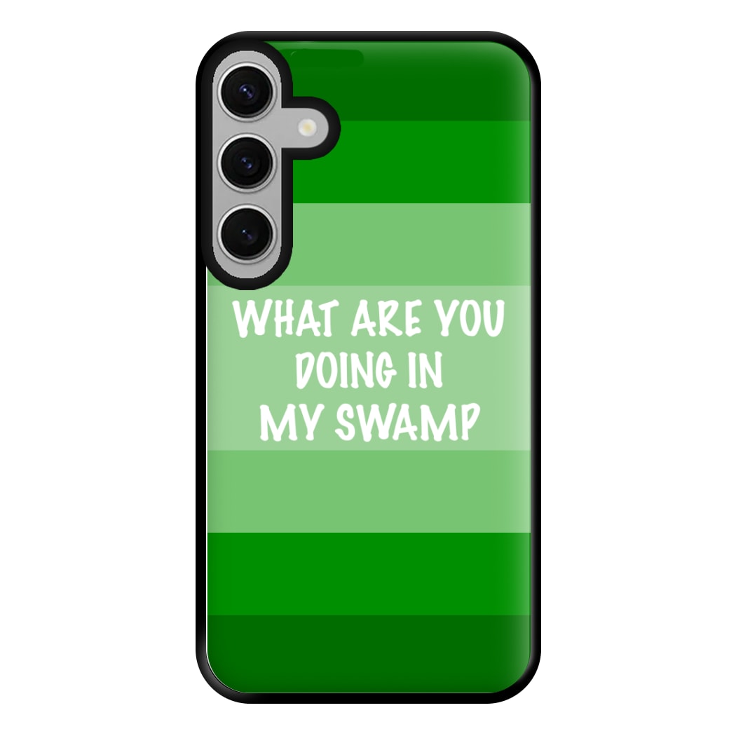 What Are You Doing In My Swamp - Green Ogre Phone Case for Galaxy S24FE