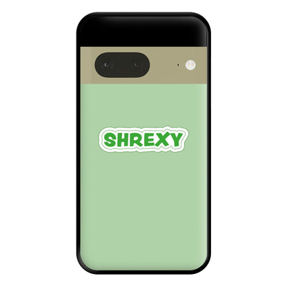 Shrexy Phone Case for Google Pixel 7a