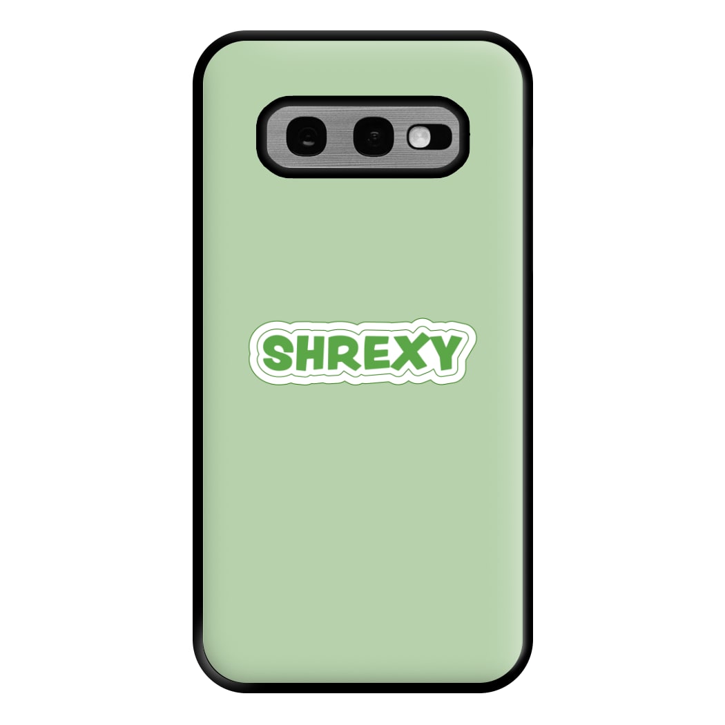 Shrexy Phone Case for Galaxy S10e