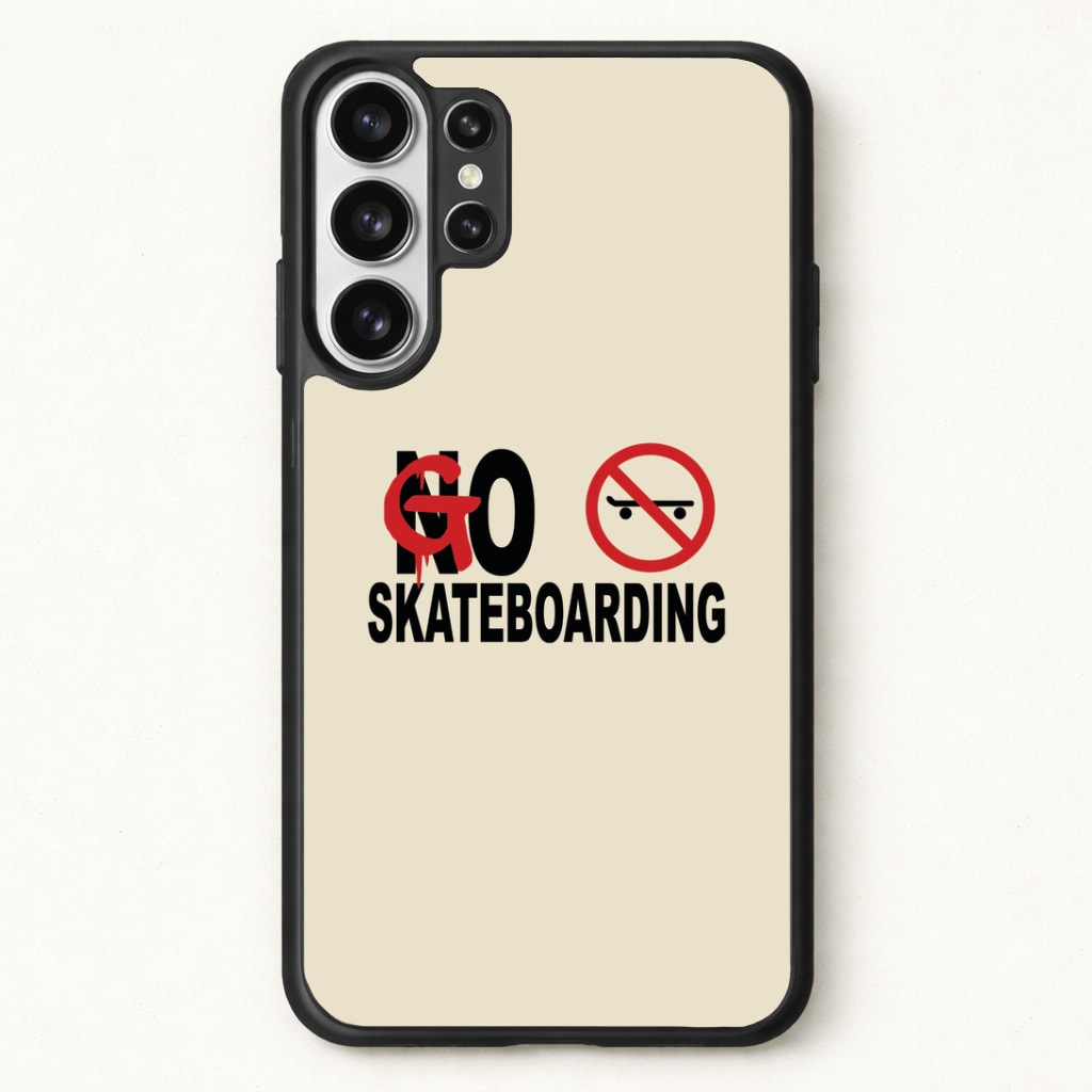 Go Skateboarding - Skate Aesthetic Phone Case for Galaxy S26 Ultra