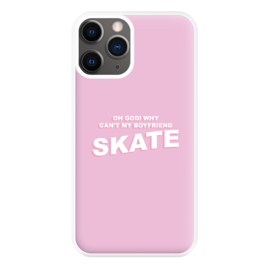 Why Can't My Boyfriend Skate? - Skate Aesthetic  Phone Case for iPhone 12 Pro Max