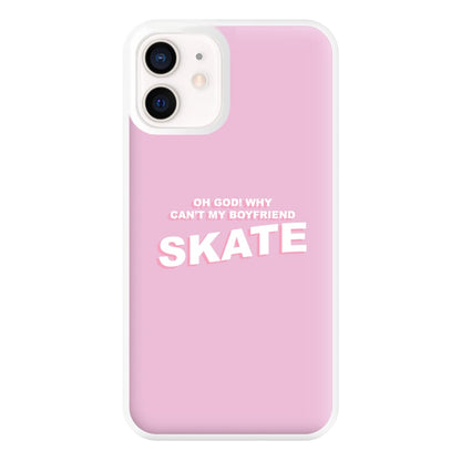 Why Can't My Boyfriend Skate? - Skate Aesthetic  Phone Case for iPhone 13 Mini