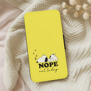 Nope, Not Today Flip / Wallet Phone Case 5