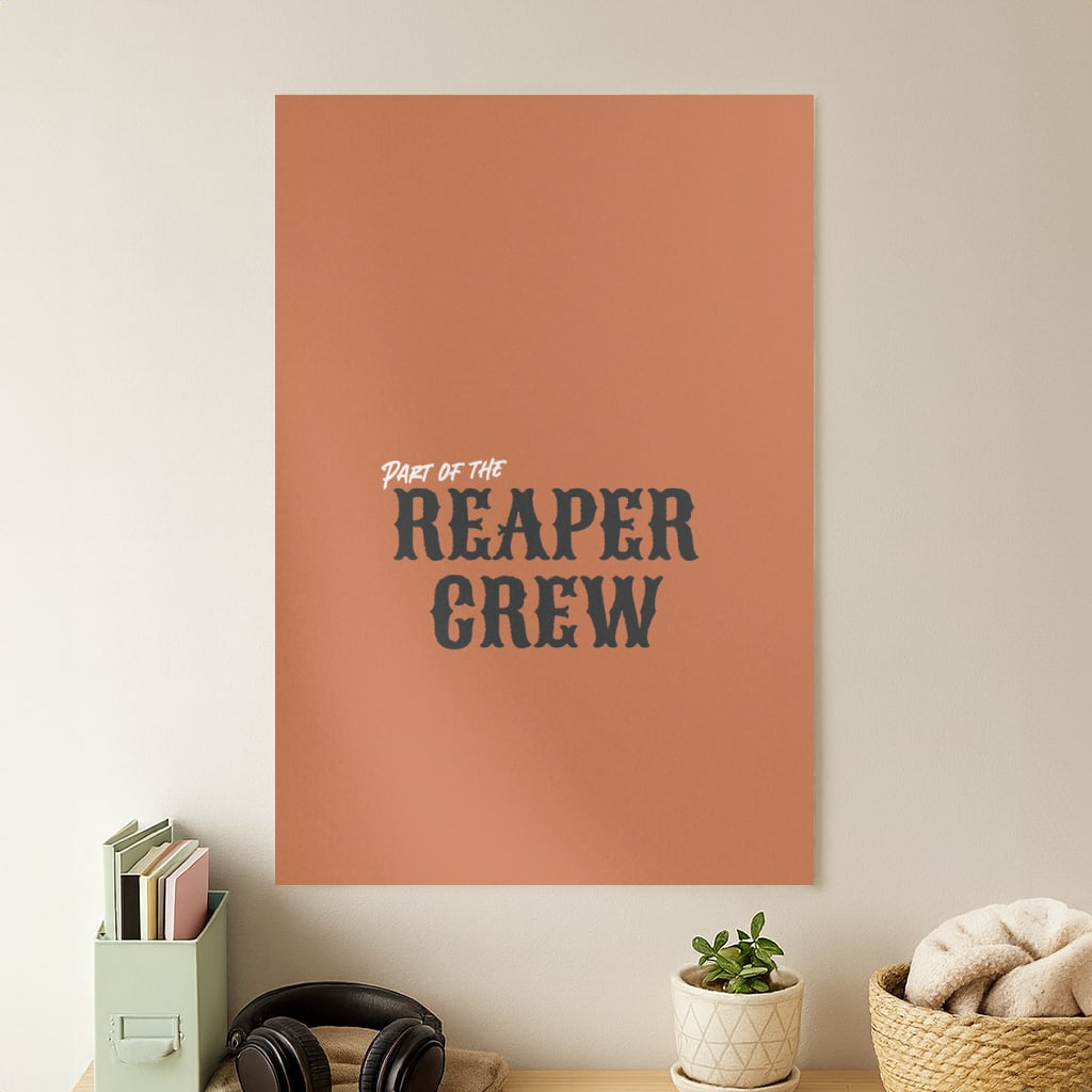 Part Of The Reaper Crew Poster