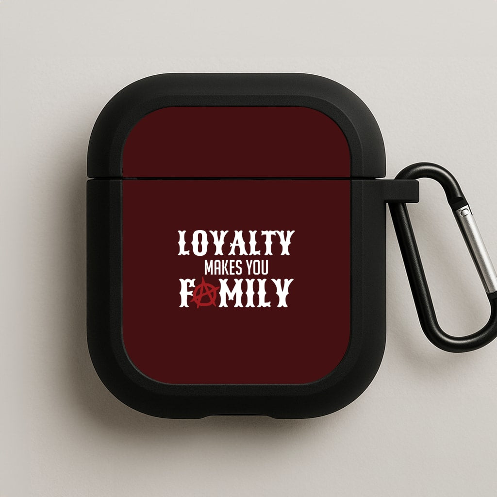 Loyalty Makes You Family AirPods Case