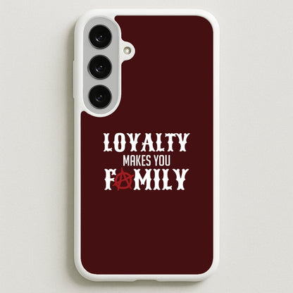 Loyalty Makes You Family Phone Case for Galaxy S25FE