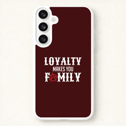 Loyalty Makes You Family Phone Case for Galaxy S26 Plus