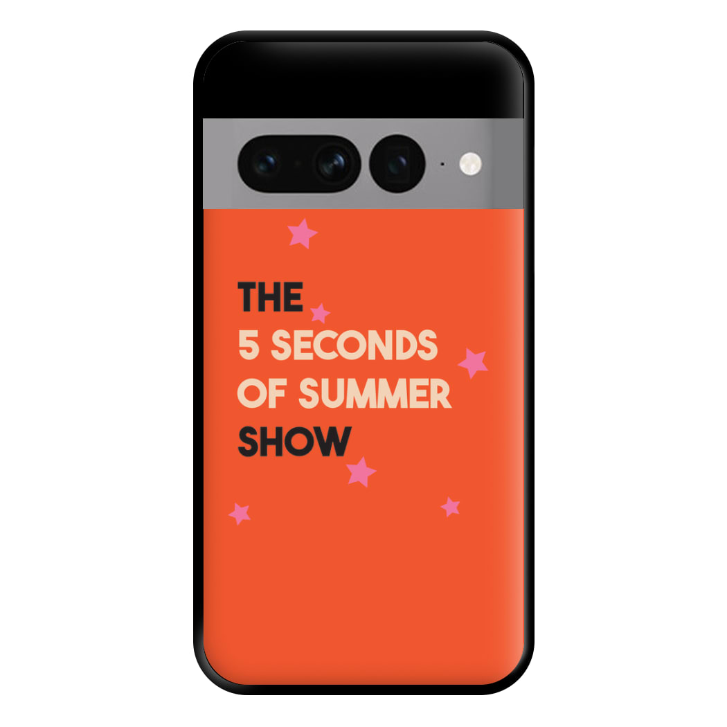 The 5 Seconds Show Phone Case for Google Pixel 7 Pro