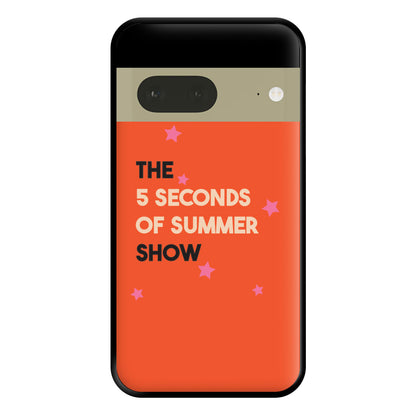 The 5 Seconds Show Phone Case for Google Pixel 7a