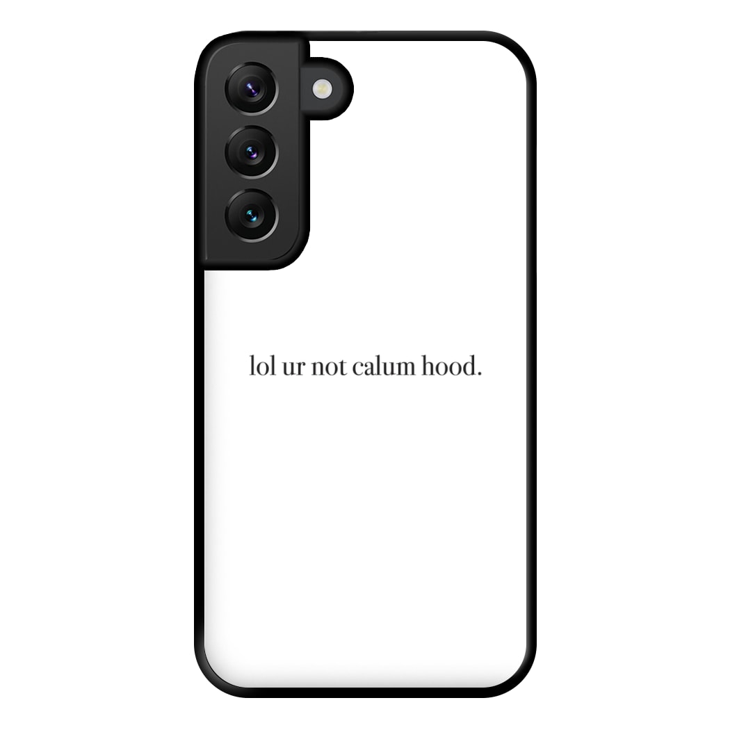 Lol Ur Not Calum Hood Phone Case for Galaxy S22 Plus