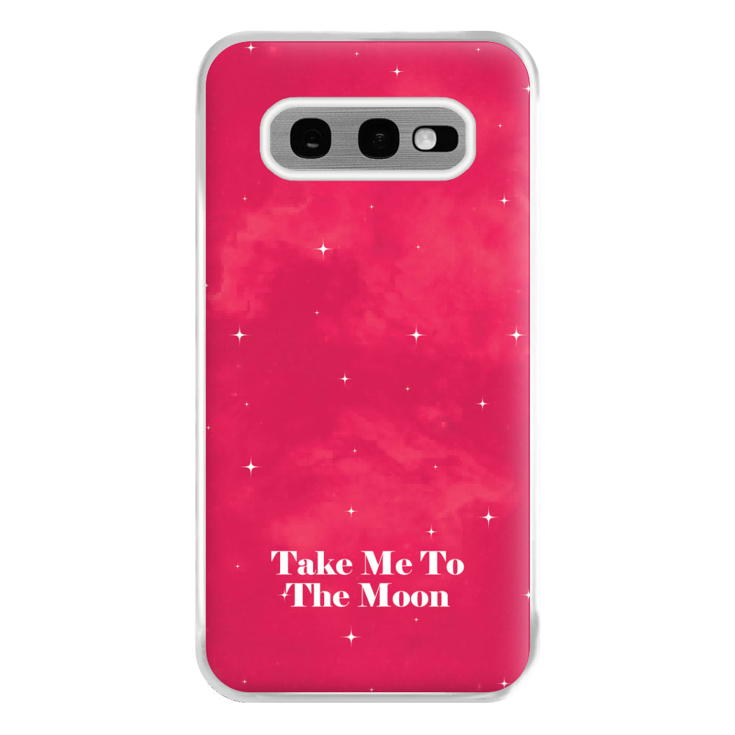 Take Me To The Moon Phone Case for Galaxy S10e