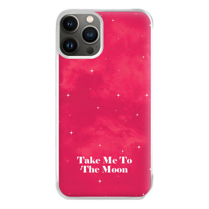 Take Me To The Moon Phone Case for iPhone 13 Pro Max