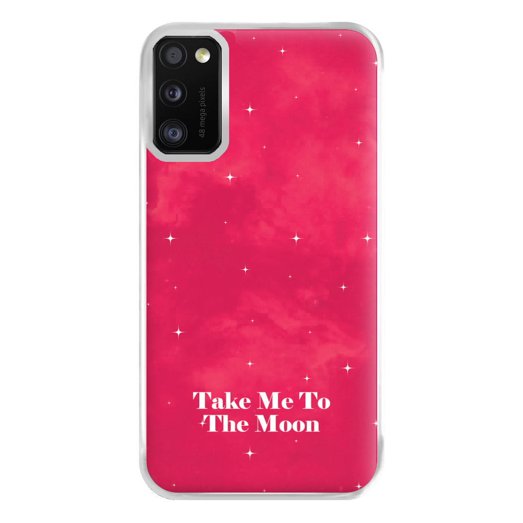 Take Me To The Moon Phone Case for Galaxy A41