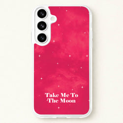 Take Me To The Moon Phone Case for Galaxy S26 Plus