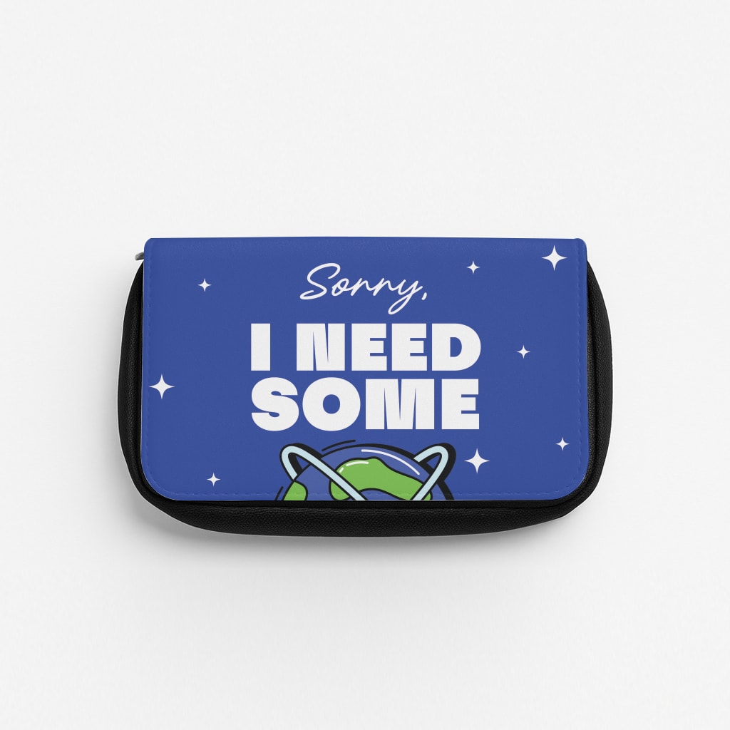Cartoon I Need Some Space Pencil Case