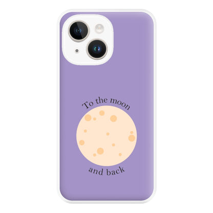 To The Moon And Back Phone Case for iPhone 14 Plus
