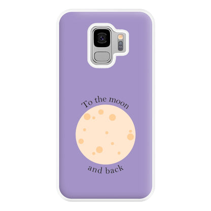 To The Moon And Back Phone Case for Galaxy S9 Plus