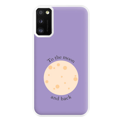 To The Moon And Back Phone Case for Galaxy A41