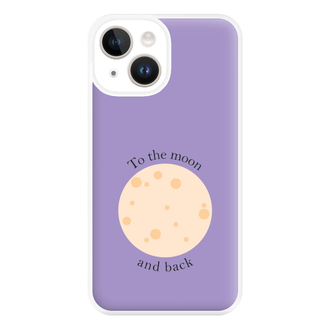 To The Moon And Back Phone Case for iPhone 14