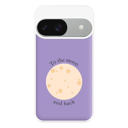 To The Moon And Back Phone Case for Google Pixel 9 / 9 Pro