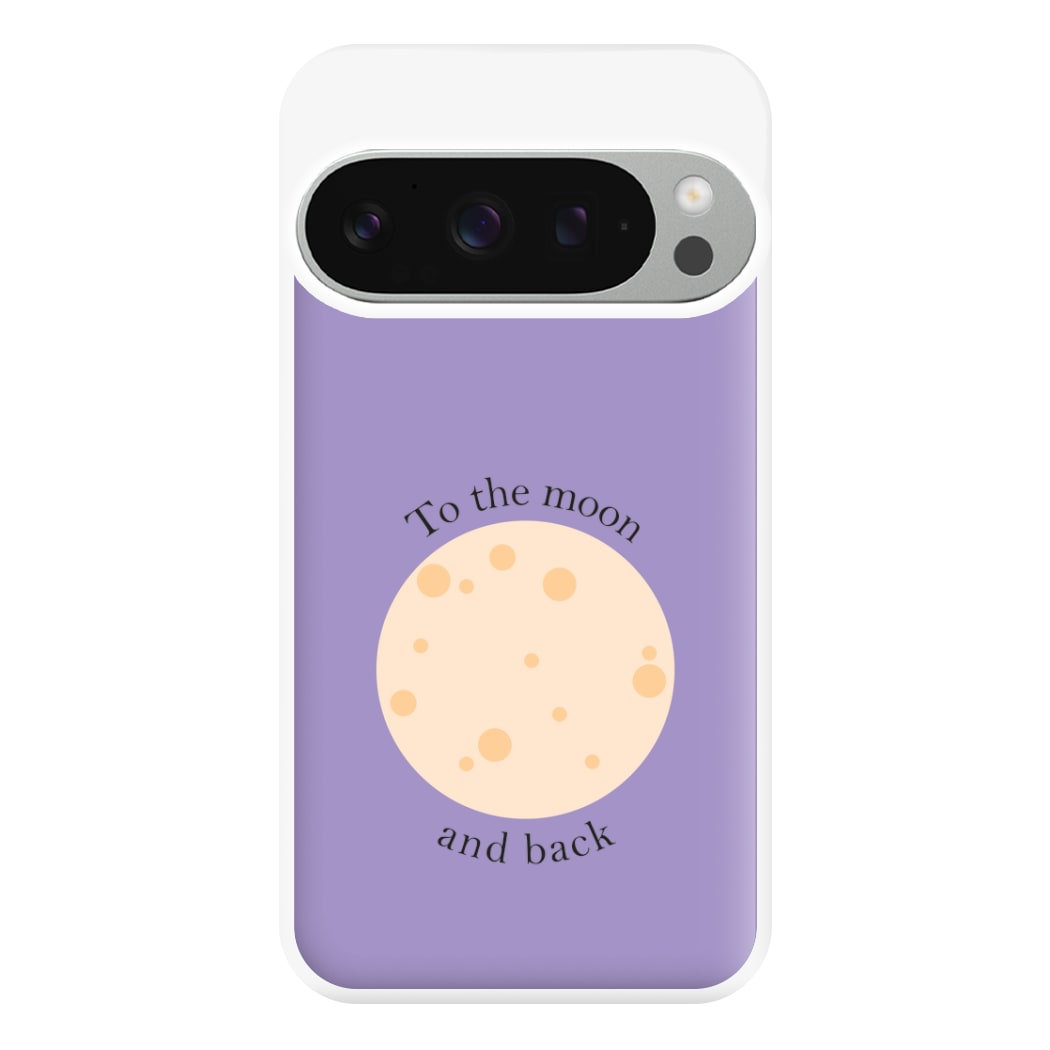 To The Moon And Back Phone Case for Google Pixel 9 Pro XL