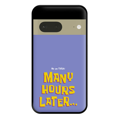 Many Hours Later Phone Case for Google Pixel 7a