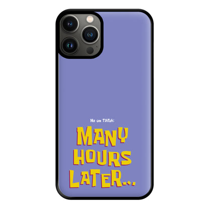 Many Hours Later Phone Case for iPhone 13 Pro Max