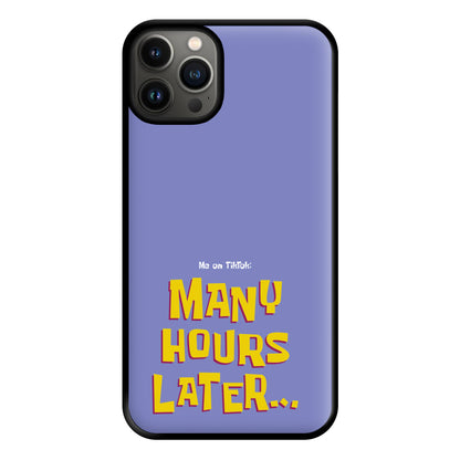 Many Hours Later Phone Case for iPhone 13