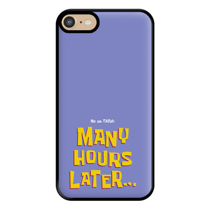 Many Hours Later Phone Case for iPhone 6 / 7 / 8 / SE