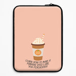 Learn How To Make A Pumpkin Spice Latte - Halloween Queens Universal Laptop Sleeve