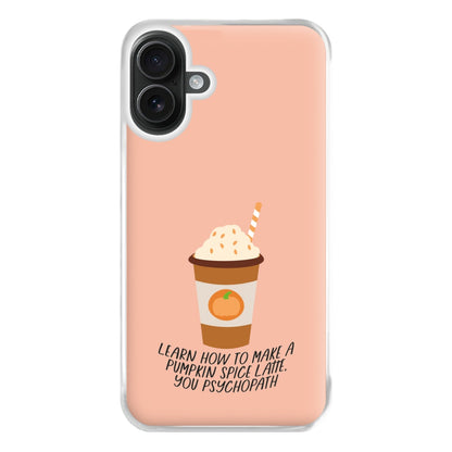 Learn How To Make A Pumpkin Spice Latte - Halloween Queens Phone Case for iPhone 16 Plus