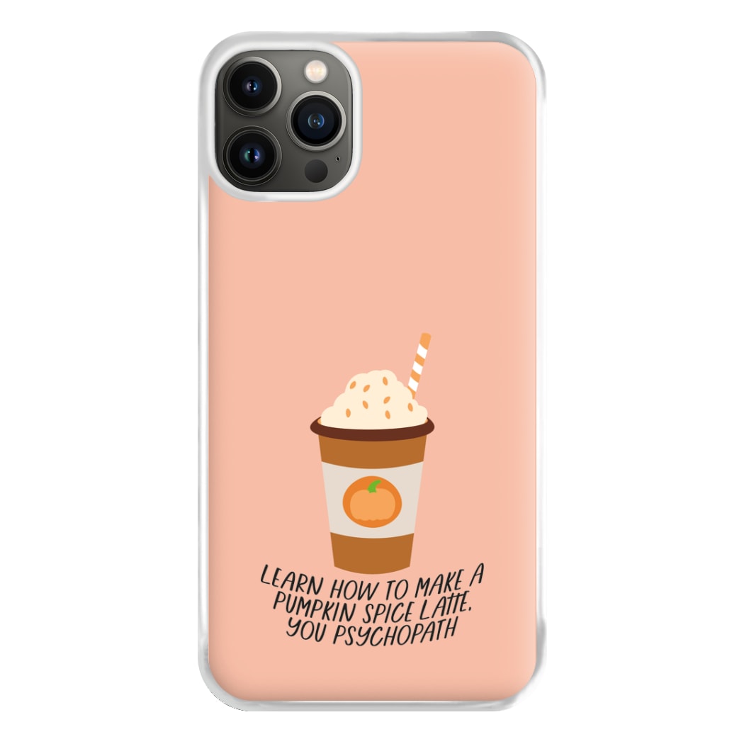 Learn How To Make A Pumpkin Spice Latte - Halloween Queens Phone Case for iPhone 13