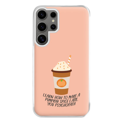 Learn How To Make A Pumpkin Spice Latte - Halloween Queens Phone Case for Galaxy S24 Ultra