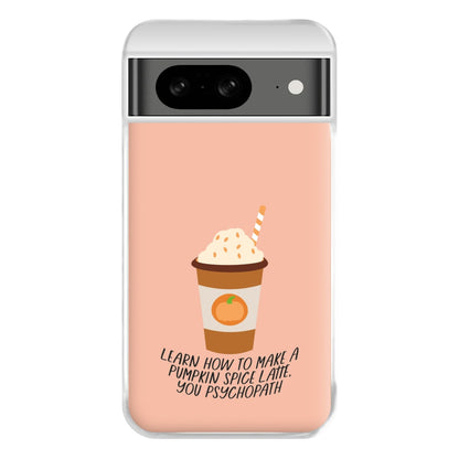 Learn How To Make A Pumpkin Spice Latte - Halloween Queens Phone Case for Google Pixel 8