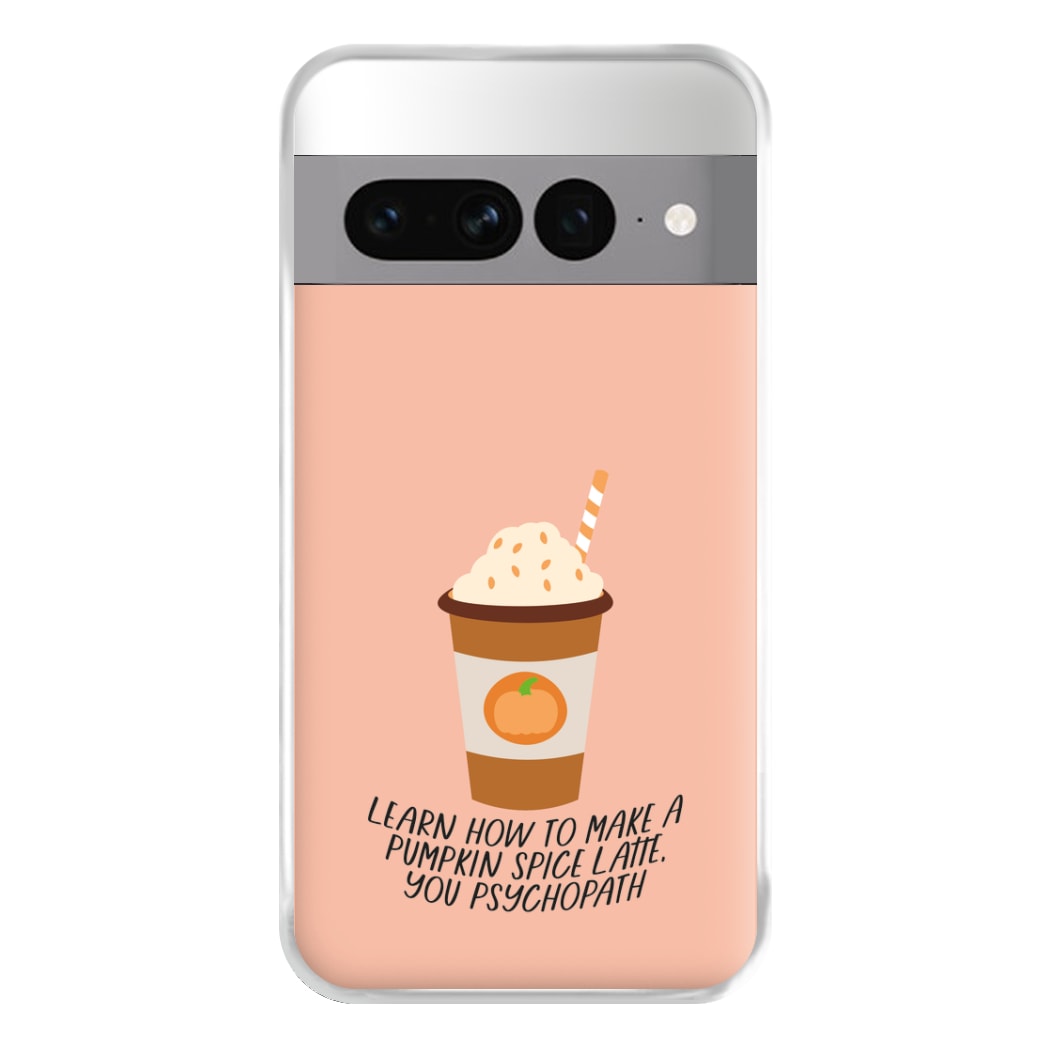 Learn How To Make A Pumpkin Spice Latte - Halloween Queens Phone Case for Google Pixel 7 Pro