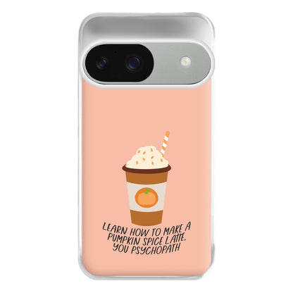 Learn How To Make A Pumpkin Spice Latte - Halloween Queens Phone Case for Google Pixel 9 / 9 Pro