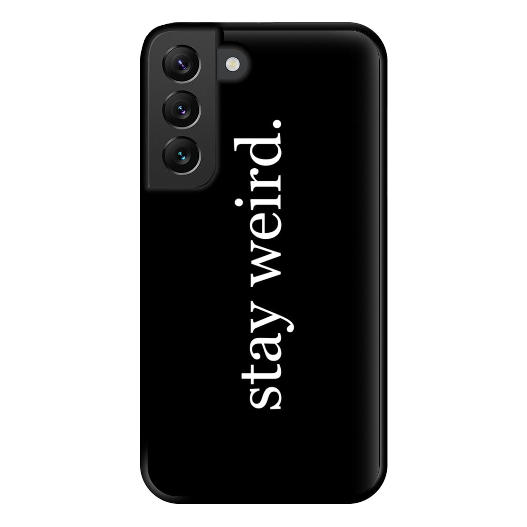 Stay Weird Phone Case for Galaxy S22 Plus