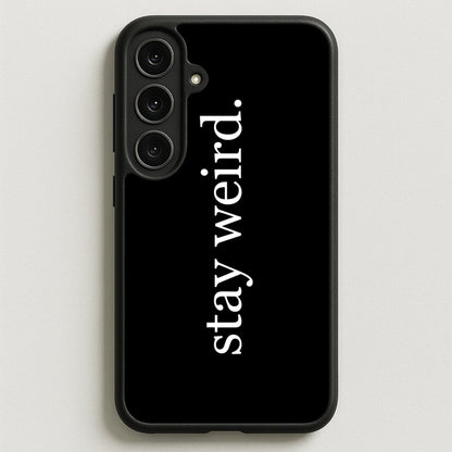 Stay Weird Phone Case for Galaxy S25FE