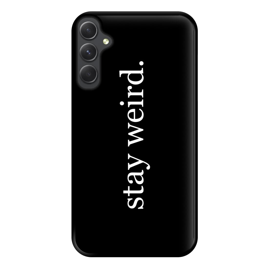 Stay Weird Phone Case for Galaxy A14