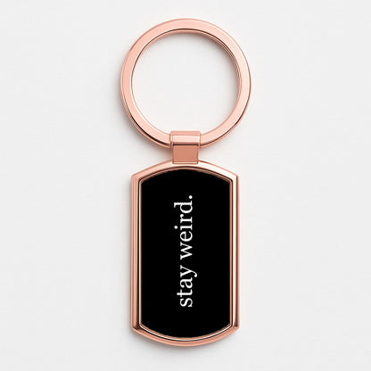 Stay Weird Rose Gold Keyring