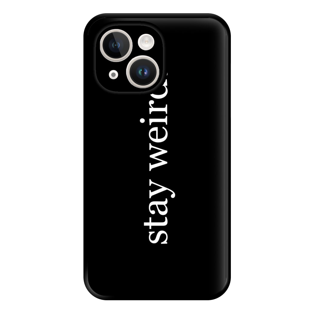 Stay Weird Phone Case for iPhone 14 Plus