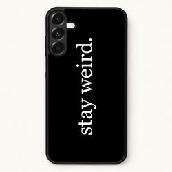 Stay Weird Phone Case for Galaxy A17