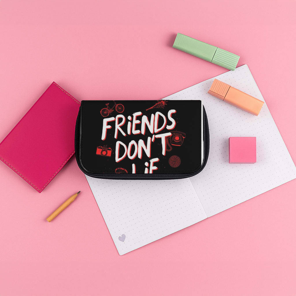 Friends Don't Lie Pencil Case
