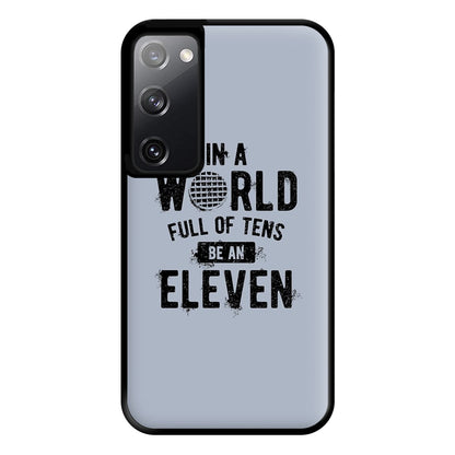 Be An Eleven Phone Case for Galaxy S20