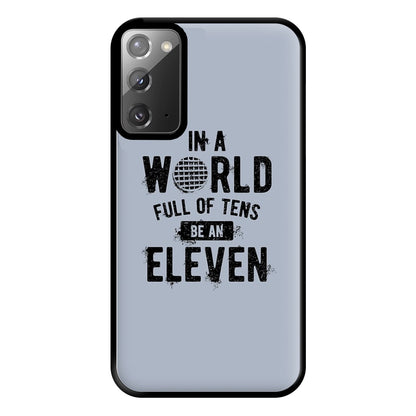 Be An Eleven Phone Case for Galaxy Note 20 Ultra