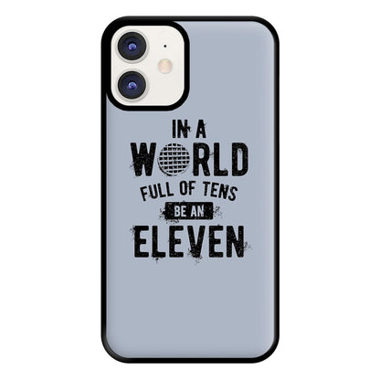 Be An Eleven Phone Case for iPhone 11